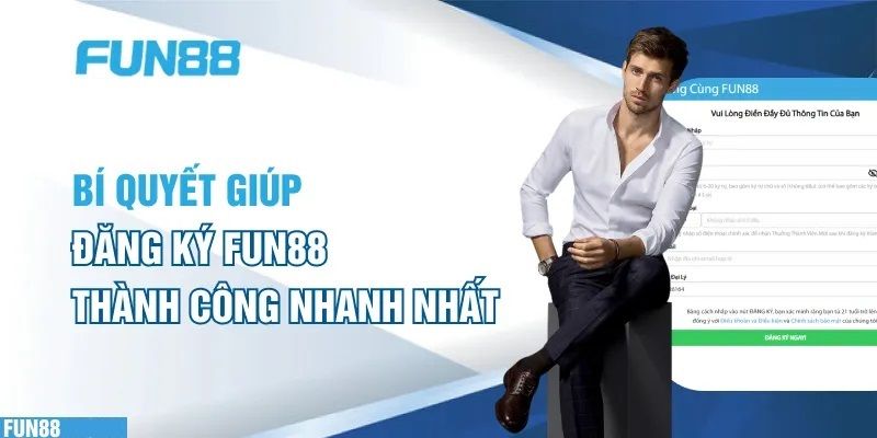 Lưu ý đăng ký Fun88 thành công dễ dàng