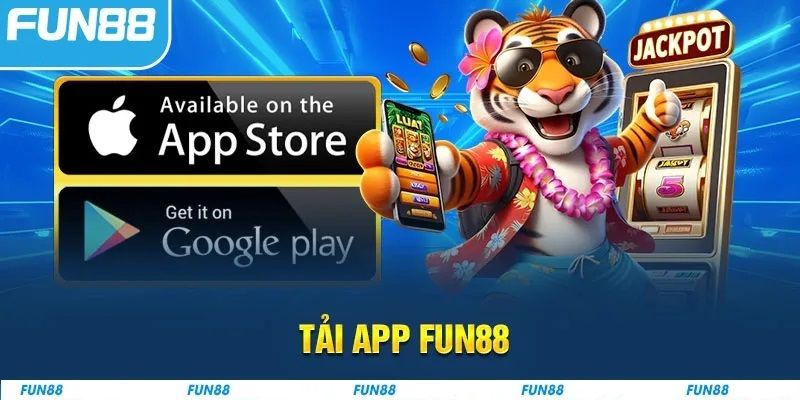 Tìm hiểu phương thức tải app fun88