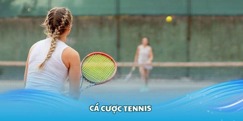 Cá cược Tennis - bộ môn thể thao đẳng cấp hàng đầu