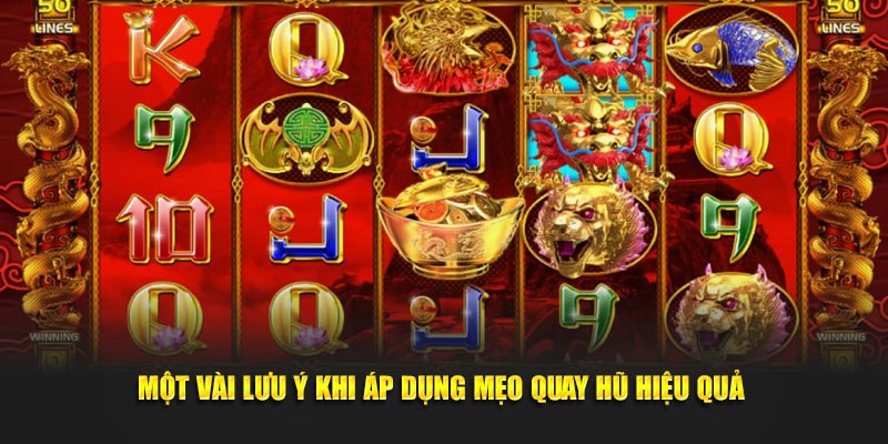 Một vài lưu ý khi áp dụng mẹo quay hũ hiệu quả 