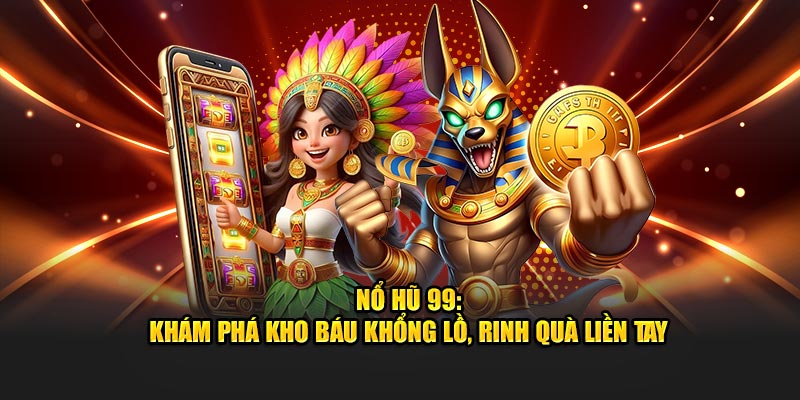 Tìm hiểu game nổ hũ 99 cùng nhà cái fun88